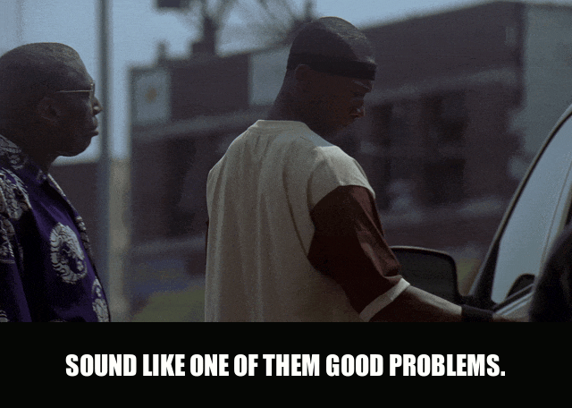 Jamie Hector in The Wire (2002), captioned "Sound like one of them good problems.", Unbothered and Cocky reaction animated GIF