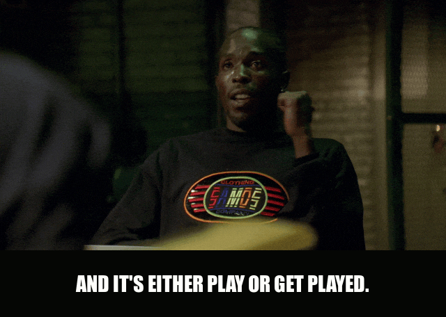 Michael K. Williams in The Wire (2002), captioned "And it's either play or get played.", Matter-Of-Fact and Wry reaction animated GIF