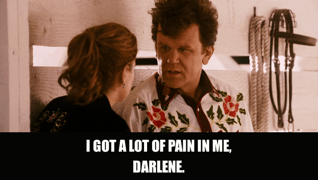 John C. Reilly in Walk Hard (2007), captioned "I got a lot of pain in me, Darlene.", Pained and Earnest reaction animated GIF