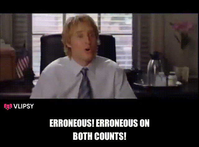 Vince Vaughn in Wedding Crashers (2005), captioned "Erroneous! Erroneous on both counts!", Funny and Awkward reaction animated GIF