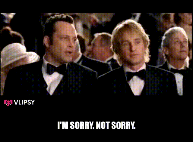 I'm Sorry Not Sorry from Wedding Crashers (2005), captioned "I'm sorry. Not sorry.", Funny and Awkward reaction animated GIF