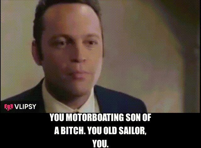 Vince Vaughn in Wedding Crashers (2005), captioned "You motorboating son of a bitch. You old sailor, you.", Funny and Awkward reaction animated GIF